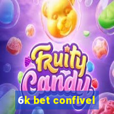 6k bet confivel