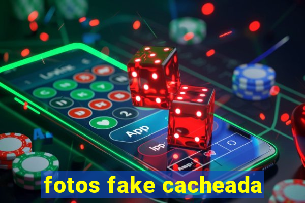 fotos fake cacheada