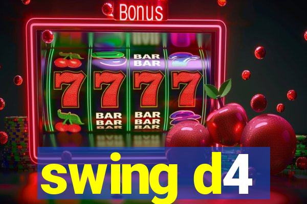 swing d4