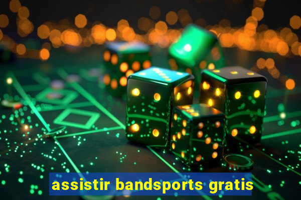 assistir bandsports gratis