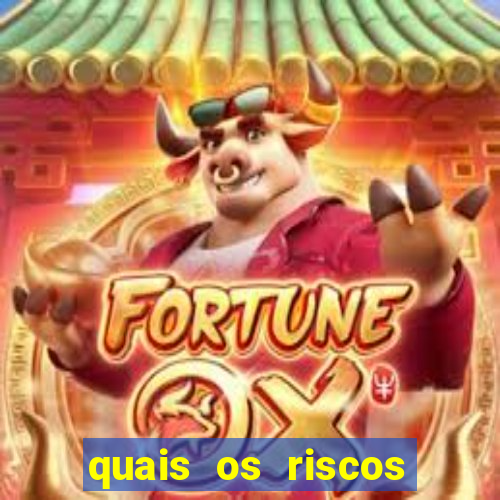 quais os riscos dos jogos de aposta