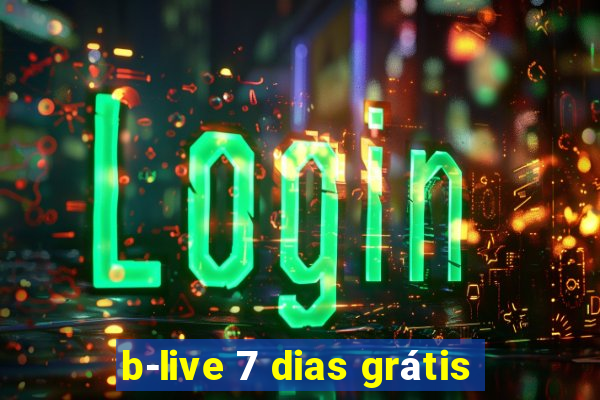 b-live 7 dias grátis