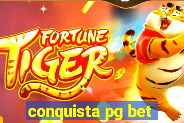 conquista pg bet