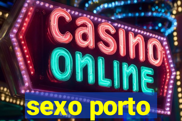 sexo porto