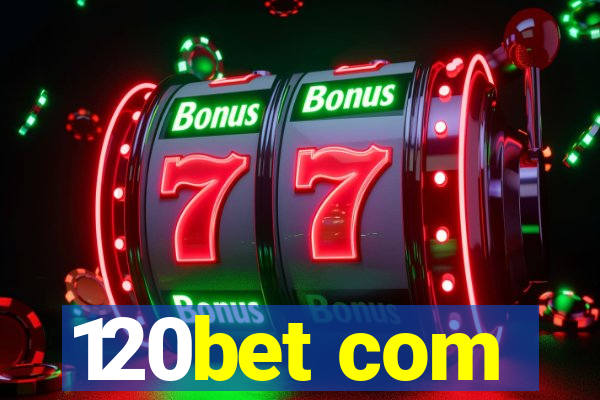 120bet com