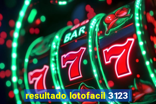 resultado lotofacil 3123