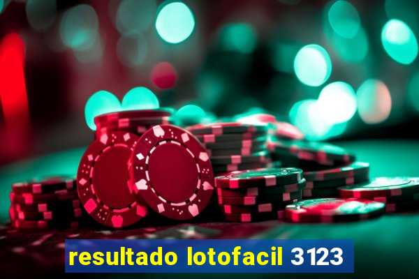 resultado lotofacil 3123