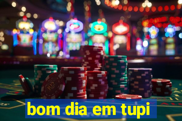 bom dia em tupi