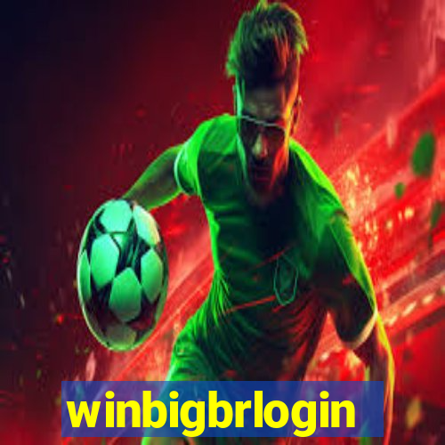 winbigbrlogin