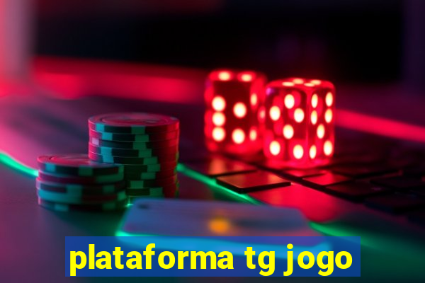 plataforma tg jogo