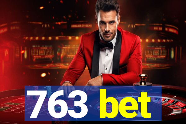 763 bet