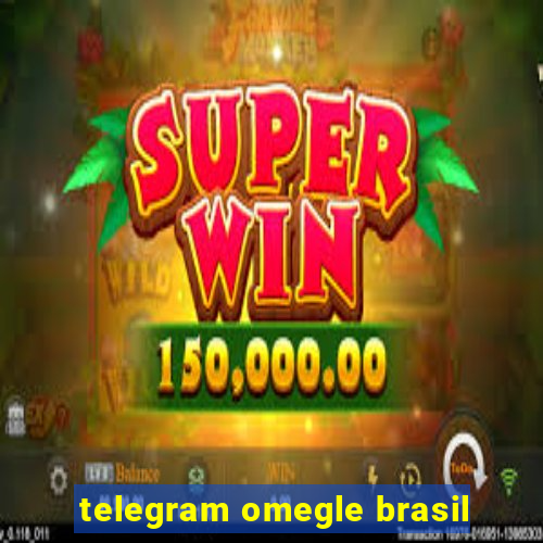 telegram omegle brasil