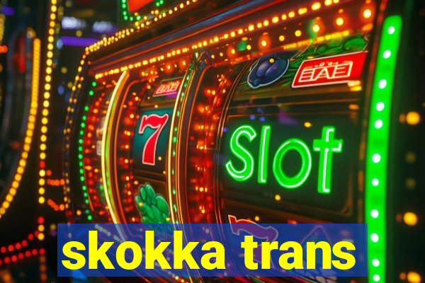 skokka trans