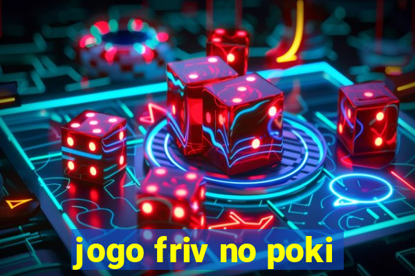 jogo friv no poki