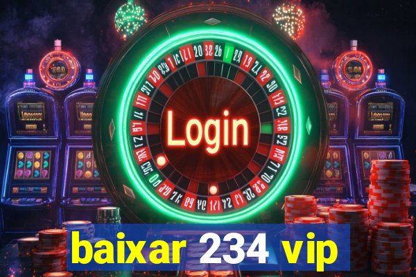 baixar 234 vip