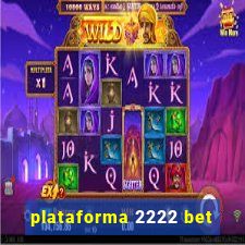 plataforma 2222 bet