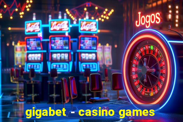 gigabet - casino games