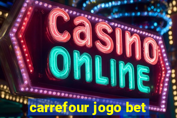 carrefour jogo bet