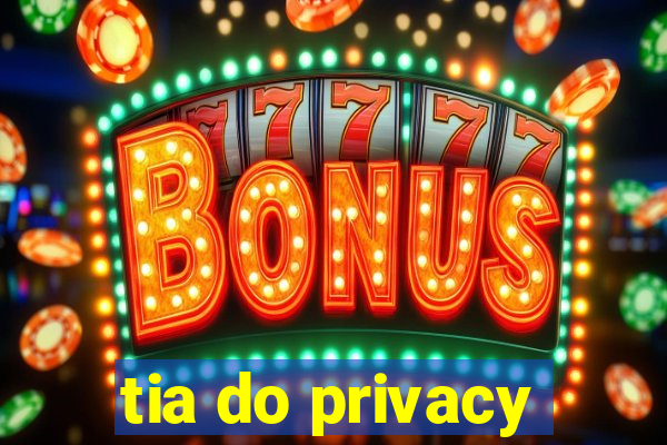 tia do privacy