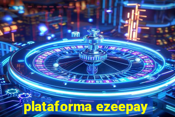 plataforma ezeepay