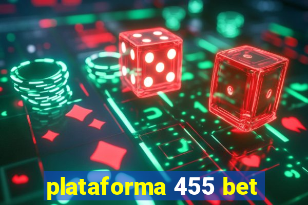 plataforma 455 bet