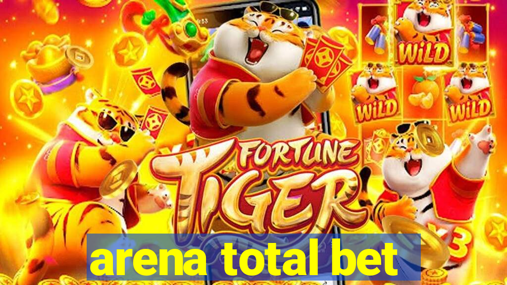 arena total bet