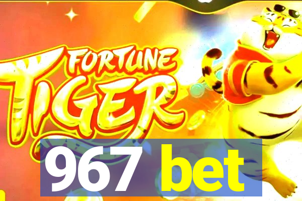 967 bet
