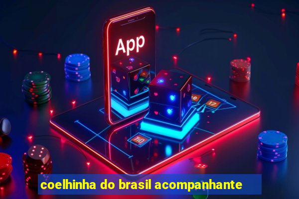 coelhinha do brasil acompanhante