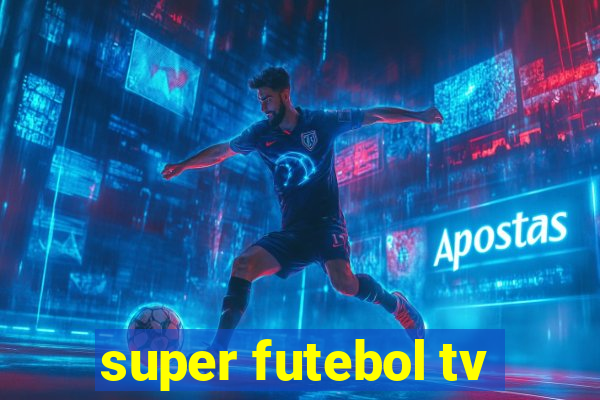 super futebol tv
