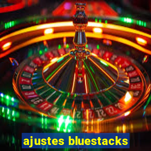 ajustes bluestacks