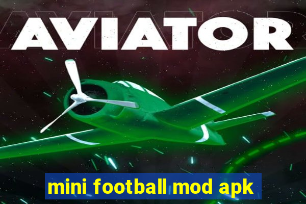 mini football mod apk