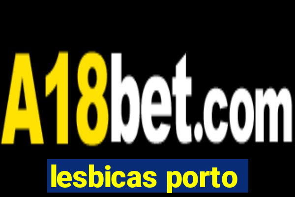 lesbicas porto