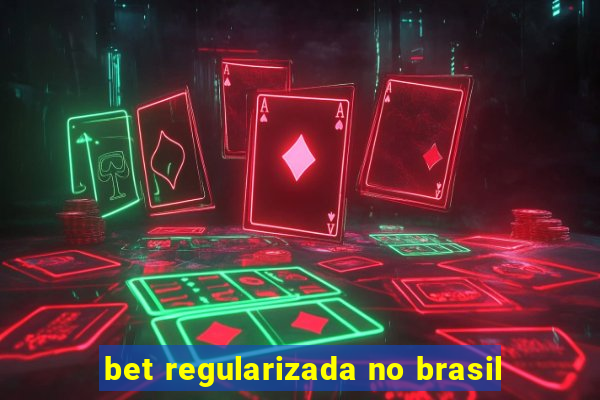 bet regularizada no brasil