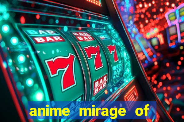 anime mirage of blaze legendado