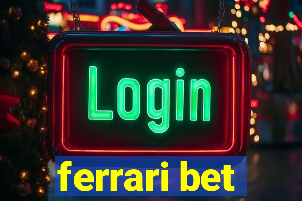 ferrari bet