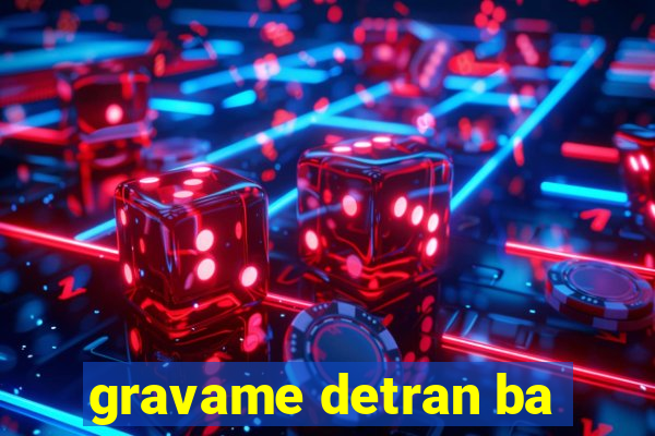 gravame detran ba