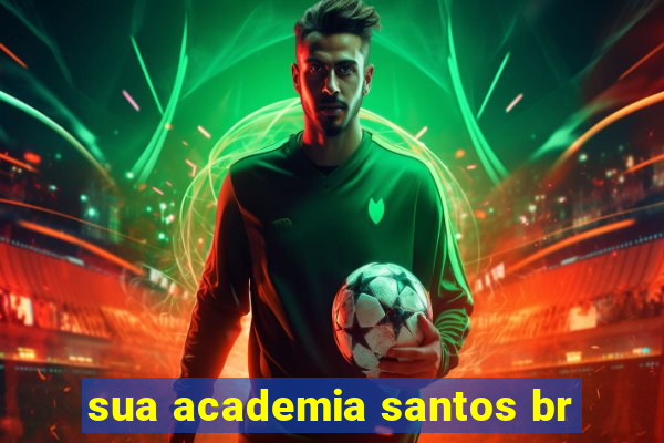 sua academia santos br