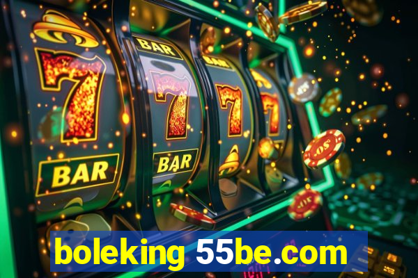 boleking 55be.com