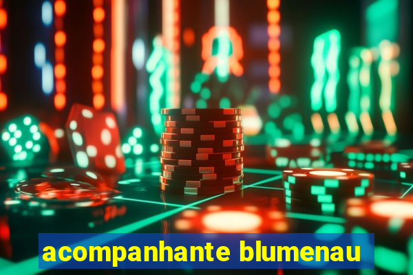 acompanhante blumenau