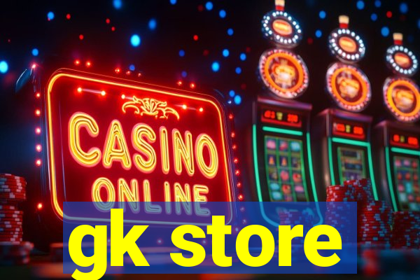gk store
