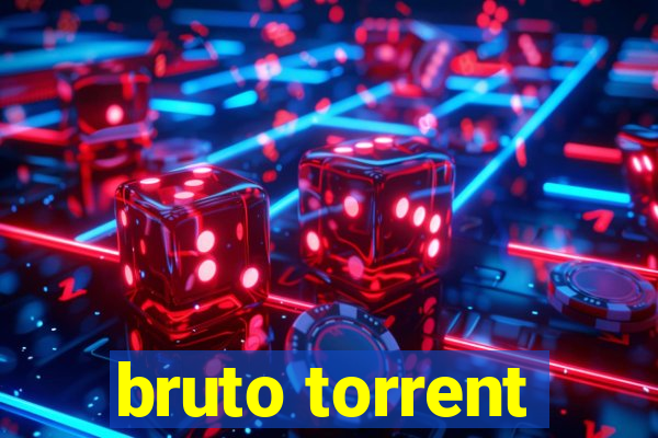 bruto torrent