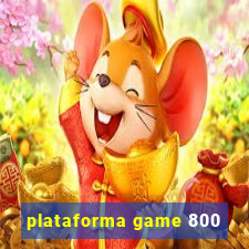 plataforma game 800