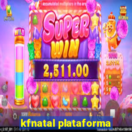 kfnatal plataforma