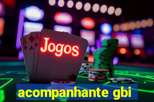 acompanhante gbi