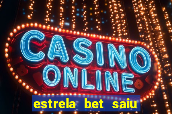 estrela bet saiu do ar