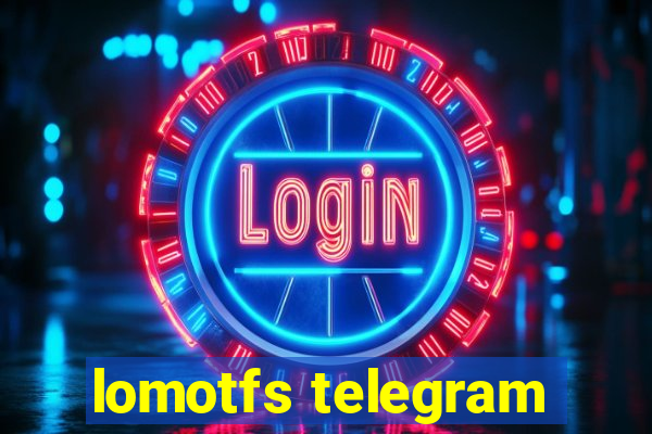 lomotfs telegram
