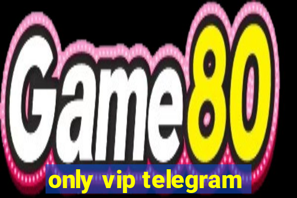 only vip telegram