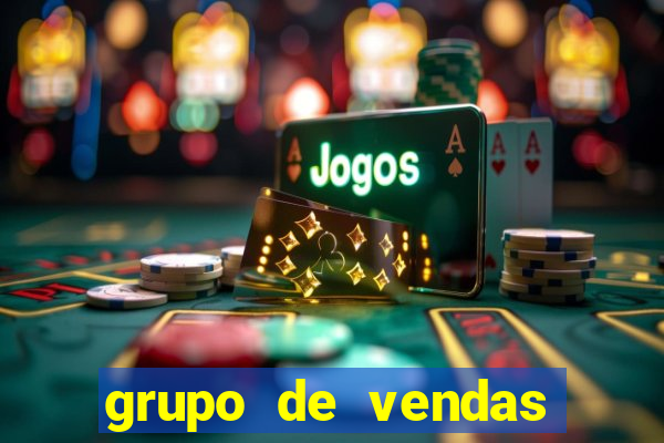 grupo de vendas whatsapp porto seguro