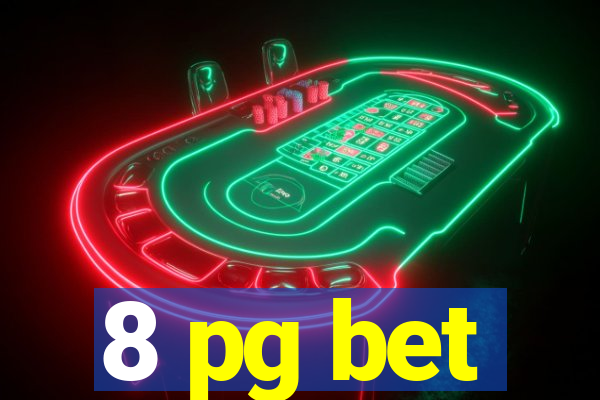 8 pg bet