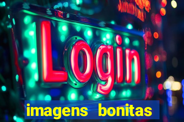 imagens bonitas para perfil